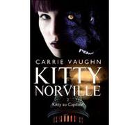 Kitty au Capitole Carrie Vaughn (Auteur)