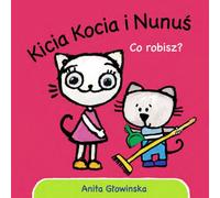 Kitty Cat et Nunuœ. Que faites-vous ? Anita G³owiñska (Buch auf Polnisch)