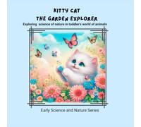 Kitty Cat - The Garden Explorer: Exploring science of nature in toddler's world of animals