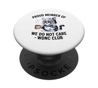 Kitty Funny Cat Meme We Do Not Care Club WDNC Cat PopSockets PopGrip Adhésif