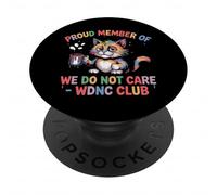 Kitty Funny Cat Meme We Do Not Care Club WDNC Cat PopSockets PopGrip Adhésif