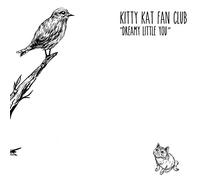 Kitty Kat Fan Club - Dreamy Little You [Import]