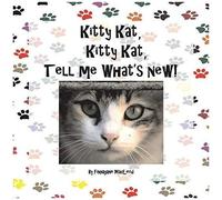 Kitty Kat, Kitty Kat, Tell Me What's New!