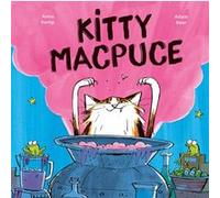 Kitty MacPuce Adam Beer (Illustration), Anna Kemp (Auteur), Agnès Mathieu-Daudé (Traduction)