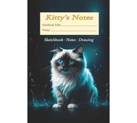 Kitty’s Notes: A Cute Cat Sketchbook for Drawing and Doodling