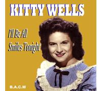 Kitty Wells - I'll Be All Smiles Tonight [Import]