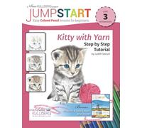 Kitty with Yarn Step by Step Tutorial: Level 3: Jumpstart: Easy Colored Pencil Lessons for Beginners