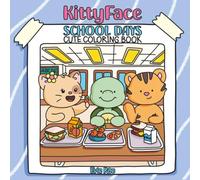 KittyFace School Days: Cute Coloring Book for All Ages Featuring KittyFace & Friends with Easy and Simple Designs for Relaxation and Fun