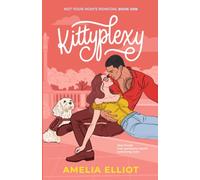 Kittyplexy: A Laugh-Out-Loud, Slow-Burn Romcom