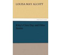 Kitty's Class Day And Other Stories