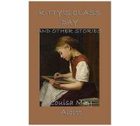 Kitty's Class Day, And Other Stories