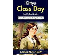 Kitty's Class Day and Other Stories (Edition2023)