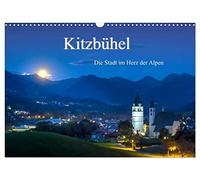 Kitzbühel. Die Stadt im Herz der Alpen (Wandkalender 2026 DIN A3 quer), CALVENDO Monatskalender: Kitzbühel, eine Stadt im Wandel der Jahreszeiten.
