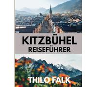 KITZBÜHEL REISEFÜHRER 2026: Die beste Reisezeit, die schönsten Orte zum Erkunden und alles, was Sie vor Ihrer Reise wissen müssen