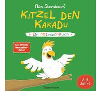 Kitzel den Kakadu - Ein Mitmachbuch zum Schütteln, Schaukeln, Pusten, Klopfen und sehen, was dann passiert. Von 2 bis 4 Jahren. Vom Bestsellerautoren ... Vom Bestsellerautor (Schüttel den Apfelbaum)