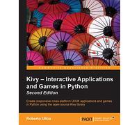 Kivy – Applications interactives et jeux en Python – 2e édition – Packt Publishing