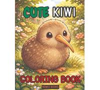 Kiwi Bird Coloring Book: Explore New Zealand's Native Wildlife with Cute and Realistic Kiwi Scenes for Kids, Teens, and Adults-Forest Habitats, Eggs and Chicks, Tracks, Night Adventures, Nature Art