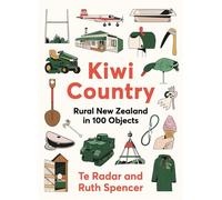 Kiwi Country Rural New Zealand in 100 objects from the popular New Zealand TV personality - Te Radar - Harpercollins - ebook (ePub) - Livre