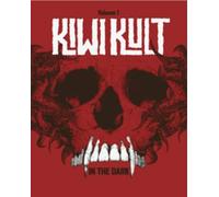 Kiwi Kult: Volume 1: In the Dark