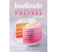 Kiwilimón. Los Mejores Postres Paso A Paso / Desserts Cookbook