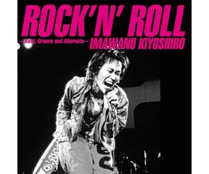 Kiyoshiro Imawano - Rock'n Roll: Beat, Groove and Alternate
