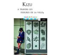 Kizu. A travers les fissures de la ville