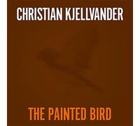 Kjellvander,Christian - The Painted Bird/Lady Came from Baltimore