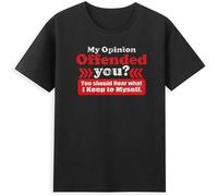 KJTEDZSXD Men's My Opinion Offended You You Should Hear What I Keep Funny Saying Men's T-Shirt Balck Manches Courtes(XX-Large)