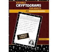 KJV Bible Cryptograms for Adults #2 Prophecies & Revelations: Large Print King James Version Word Puzzles; 75 Brain Games Sourced from Old and New Testament Scripture for Christians