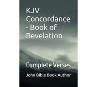 KJV Concordance - Book of Revelation: Complete Verses