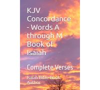 KJV Concordance - Words A through M - Book of Isaiah: Complete Verses