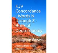 KJV Concordance - Words N through Z - Book of Deuteronomy: Complete Verses