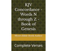 KJV Concordance - Words N through Z - Book of Genesis: Complete Verses