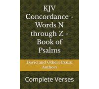 KJV Concordance - Words N through Z - Book of Psalms: Complete Verses