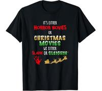 kkt2yur Limited It's Either Horror Movies Or Christmas Movies T-Shirt