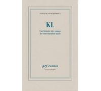 KL: Une histoire des camps de concentration nazis