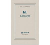 Kl Une histoire des camps de concentration nazis - Nikolaus Wachsmann - Gallimard - broché - Essai