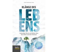 Klänge des Lebens Lebendige Worte und Bilder über das Leben und den Glauben - Josef-Friedemann John - Praxisverlag buch+musik bm gGmbH - ebook (ePub) - Livre