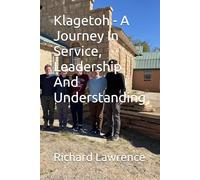 Klagetoh - A Journey In Service, Leadership And Understanding