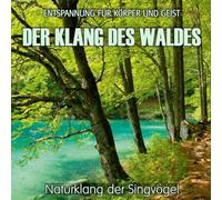 Klang des Waldes-Naturklang der Singvögel (Ohne Musik) Entspannung für Körper und Geist [Import]