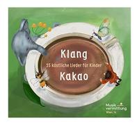 Artistes variés – Klang Kakao: 15 Köstliche Lieder Für Kinder