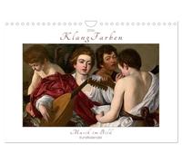 KlangFarben - Musik im Bild Kunstkalender (Wandkalender 2026 DIN A4 quer), CALVENDO Monatskalender: Musikkalender. Kunstkalender. Caravaggio - Renoir - Gershwin.