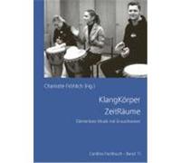 KlangKörper ZeitRäume Beidinger, Werner, Fröhlich, Charlotte, Leidecker, Klaus, Metzger, Barbara, Reck, Thomas-Maria (Auteur)