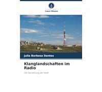 Klanglandschaften im Radio: Die Darstellung der Stadt
