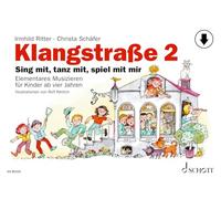 Schott – Klangstraße 2 : Sing mit, tanz mit, spiel mit mir