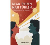 Klar Reden, Nah Fühlen: Kommunikation, Die Verbindet