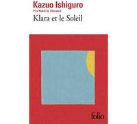 Klara et le Soleil Kazuo Ishiguro (Auteur), Anne Rabinovitch (Traduction)