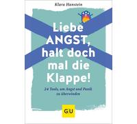 Klara Hanstein Liebe Angst, halt doch mal die Klappe: 24 Tools, um Angs (Relié)