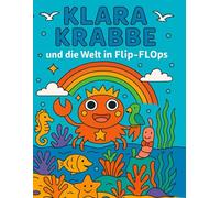 Klara Krabbe: und die Welt in Flip-Flops