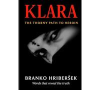 KLARA: THE THORNY PATH TO HEROIN